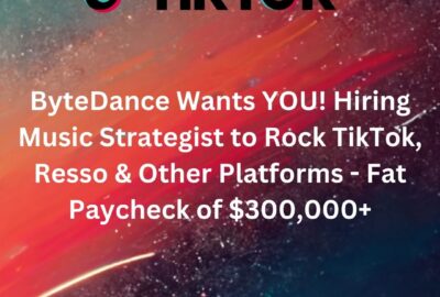 ByteDance Wants YOU! Hiring Music Strategist to Rock TikTok, Resso & Other Platforms – Fat Paycheck of $300,000+